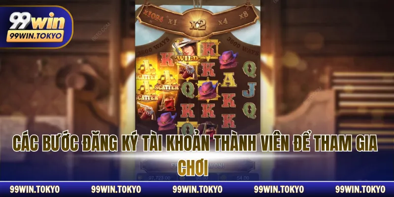 Các bước đăng ký tài khoản thành viên để tham gia chơi 