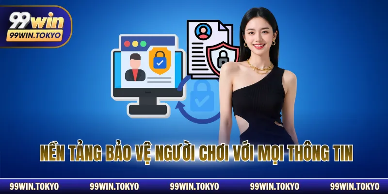 Nền tảng bảo vệ người chơi với mọi thông tin