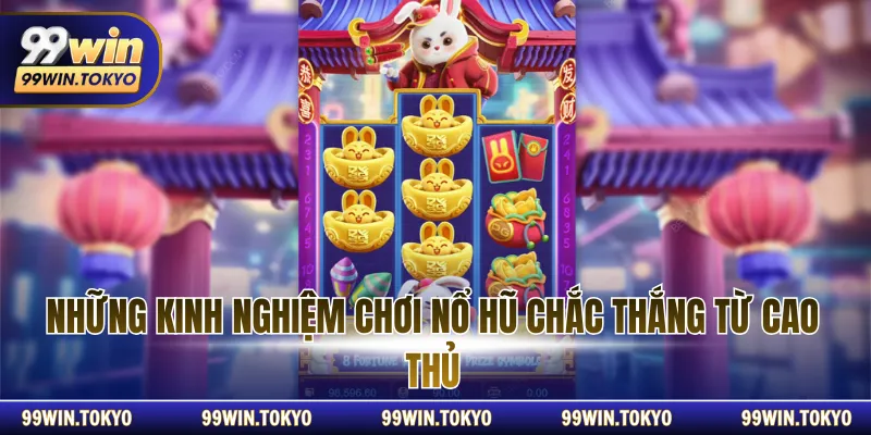 Những kinh nghiệm chơi nổ hũ chắc thắng từ cao thủ